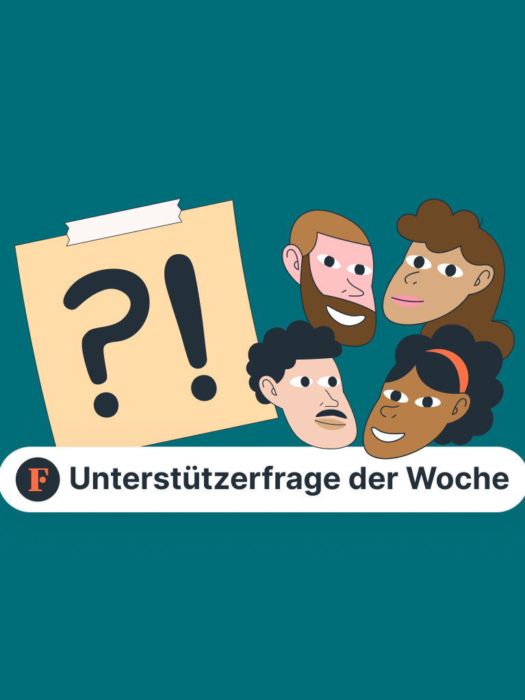 Unterstützerfrage der Woche Unterstützerfrage der Woche