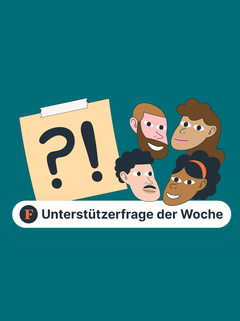 Unterstützerfrage der Woche Unterstützerfrage der Woche