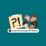 Unterstützerfrage der Woche Unterstützerfrage der Woche